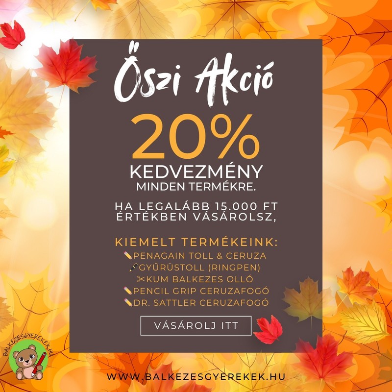  Őszi Akció! 20% Kedvezmény Mindenre! 