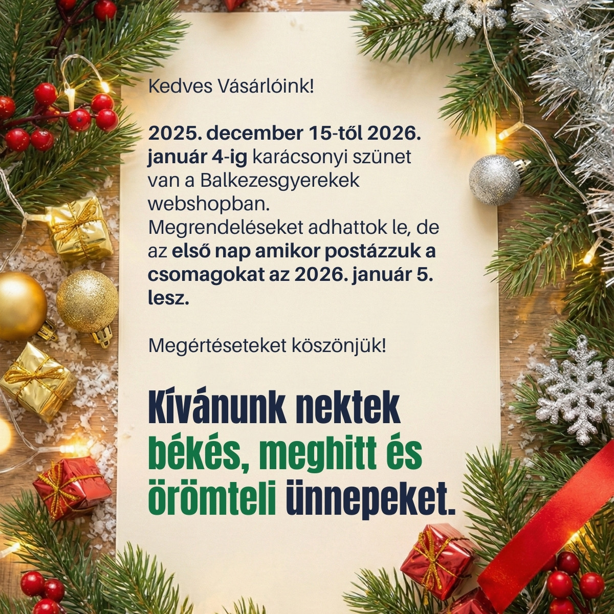2025 december 15-től 2026. január 4-ig karácsonyi szünet van a Balkezesgyerekek webshopban. 